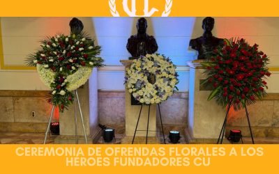 Ceremonia de Ofrendas florales a los héroes fundadores CU